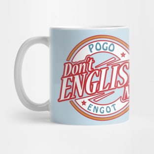 Don't English Me Mug